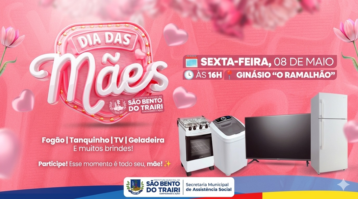 Prefeitura de São Bento do Trairi realiza comemoração do Dia das Mães nesta sexta-feira (08)