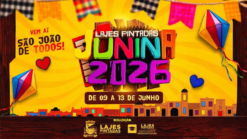 Lajes Pintadas anuncia “São João de Todos” entre os dias 09 e 13 de junho